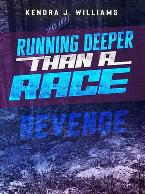 cover image of Running Deeper Than a Race: Revenge
